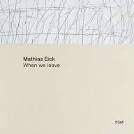Title: When We Leave, Artist: Mathias Eick