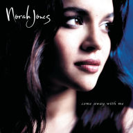 Title: Come Away With Me [20th Anniversary], Artist: Norah Jones