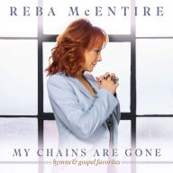 Title: My Chains Are Gone: Hymns & Gospel Favorites, Artist: Reba McEntire