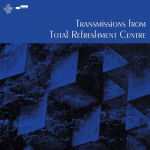 Alternative view 1 of Transmissions from Total Refreshment Centre