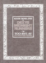 Title: Too-Rye-Ay, As It Should Have Sounded, Artist: Kevin Rowland