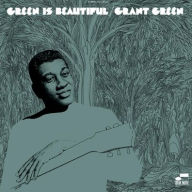 Title: Green Is Beautiful, Artist: Grant Green