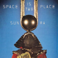 Title: Space Is the Place, Artist: Sun Ra