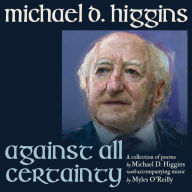 Title: Against All Certainty, Artist: President Michael D. Higgins
