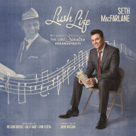 Title: Lush Life: The Lost Sinatra Arrangements, Artist: Seth MacFarlane