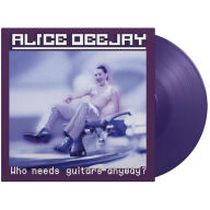 Title: Who Needs Guitars Anyway?, Artist: Alice Deejay