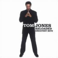 Title: Reloaded: Greatest Hits, Artist: Tom Jones