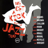 Title: We Get a Kick out of Jazz, Too [Barnes & Noble Exclusive], Artist: We Get A Kick Out Of Jazz Too /