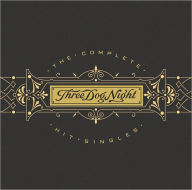 Title: The Complete Hit Singles, Artist: Three Dog Night