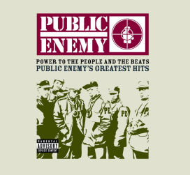 Power to the People and the Beats: Public Enemy's Greatest Hits