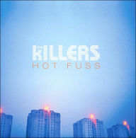 Title: Hot Fuss, Artist: The Killers