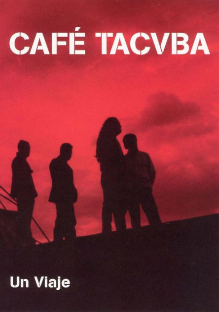 Cafe Tacuba Un Viaje Cafe Tacuba Un Viaje