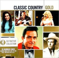 Title: Classic Country Gold, Artist: Classic Country Gold / Various