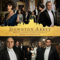 Title: Downton Abbey [Original Motion Picture Soundtrack], Artist: John Lunn