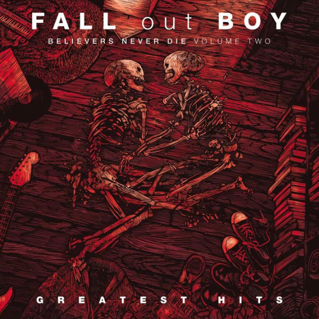 Believers Never Die The Greatest Hits Vol 2 By Fall Out Boy Vinyl
