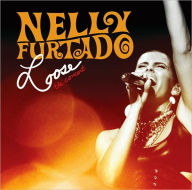 Title: Loose: The Concert, Artist: Nelly Furtado