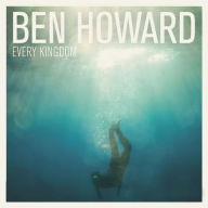 Title: Every Kingdom, Artist: Ben Howard