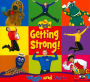 Getting Strong!