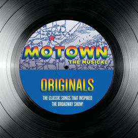 Motown the Musical: Originals – The Classic Songs That Inspired the Broadway Show