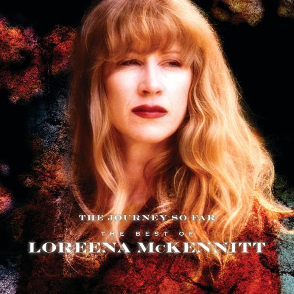 The Journey So Far: The Best of Loreena McKennitt
