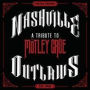 Nashville Outlaws: A Tribute to Mötley Crue