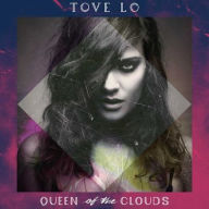 Title: Queen of the Clouds [LP] [Bonus Tracks], Artist: Tove Lo
