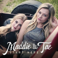 Title: Start Here, Artist: Maddie & Tae