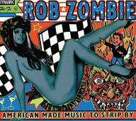 Title: American Made Music to Strip By, Artist: Rob Zombie