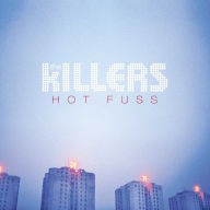 Title: Hot Fuss, Artist: The Killers