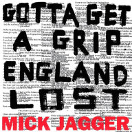 Title: Gotta Get a Grip/England Lost, Artist: Mick Jagger