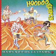 Title: Mars Needs Guitars!, Artist: Hoodoo Gurus