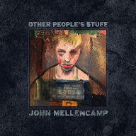 Title: Other People's Stuff, Artist: John Mellencamp