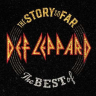 Title: The Story So Far: The Best of Def Leppard, Artist: Def Leppard