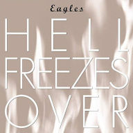 Title: Hell Freezes Over [25th Anniversary Edition], Artist: Eagles