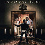 Title: Ta-Dah, Artist: Scissor Sisters