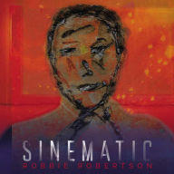 Title: Sinematic, Artist: Robbie Robertson