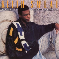 Title: Make It Last Forever, Artist: Keith Sweat