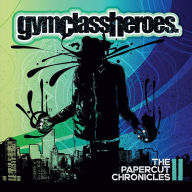 Title: The Papercut Chronicles II, Artist: Gym Class Heroes