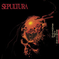 Title: Beneath the Remains [Deluxe], Artist: Sepultura