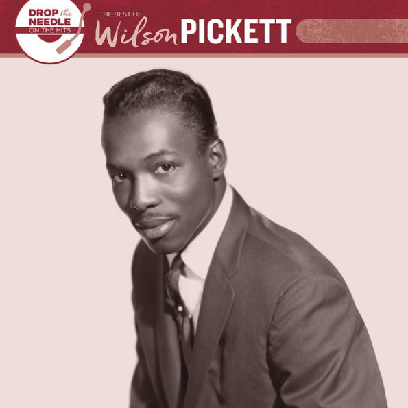 Drop the Needle: Best of Wilson Pickett [B&N Exclusive]