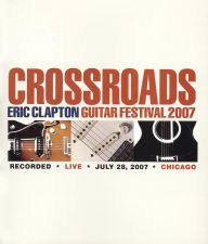 Eric Clapton: Crossroads Guitar Festival 2007