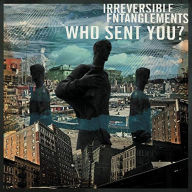 Title: Who Sent You?, Artist: Irreversible Entanglements
