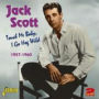 Touch Me Baby I Go Hog Wild 1957 - 1960 (Jack Scott)