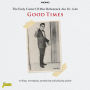 The Early Career Of... Good Times: Writing, Arranging, Producing and Playing Guitar
