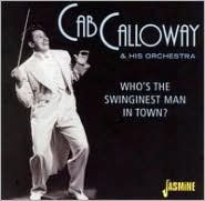 Title: Who's the Swinginest Man in Town?, Artist: Cab Calloway
