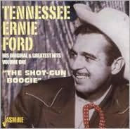 Title: His Original and Greatest Hits, Vol. 1: The Shot-Gun Boogie, Artist: Tennessee Ernie Ford