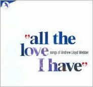 All The Love I Have: Songs of Andrew Lloyd Webber