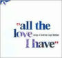 All The Love I Have: Songs of Andrew Lloyd Webber