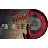 Title: Hot Damn!, Artist: Every Time I Die