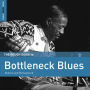 The Rough Guide to Bottleneck Blues: Reborn and Remastered